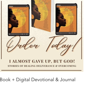 Book Bundle – “I Almost Gave Up, But God!” (Digital  Devotional & Journal Set)